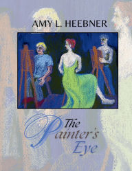 Title: Painters Eye, Author: Amy L Heebner