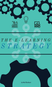 Title: The E-Learning Strategy, Author: Matthew W Rinehart