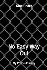 Title: No Easy Way Out: My Poetic Journey, Author: Nina Hearn
