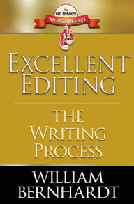 Title: Excellent Editing: The Writing Process, Author: William Bernhardt