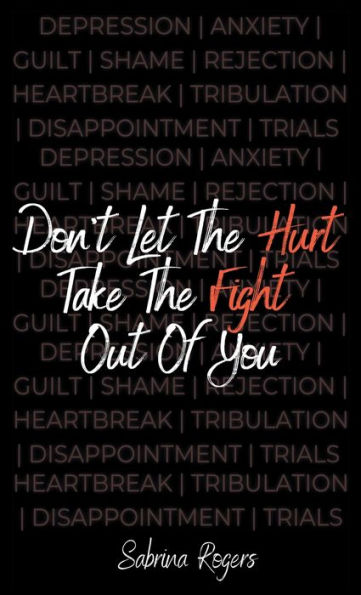 Don't Let The Hurt Take Fight Out Of You