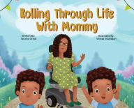 Title: Rolling Through Life With Mommy, Author: TaLisha Grzyb