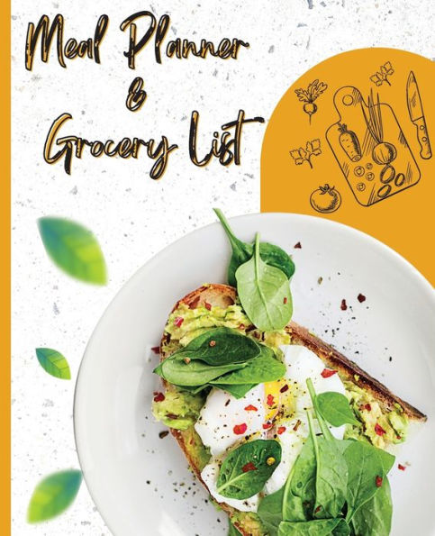 Meal Planner & Grocery List: Your Organizer to Plan Weekly Menus, Shopping Lists, and Meals! Book Size 7.5x9.25, Inches 110 Pages