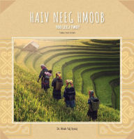 Title: Haiv Neeg Hmoob Yog Leej Twg?: Who are the Hmong People?, Author: Khab Yaj Xyooj