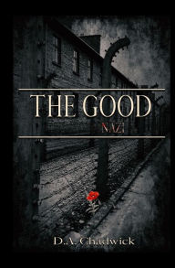 Title: The Good Nazi, Author: D.A. Chadwick