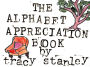 The Alphabet Appreciation Book