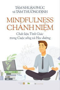 Title: Mindfulness - ChÃ¯Â¿Â½nh Niệm Chất liệu Tỉnh GiÃ¯Â¿Â½c trong Cuộc sống vÃ¯Â¿Â½ Học đường, Author: Phe Bach