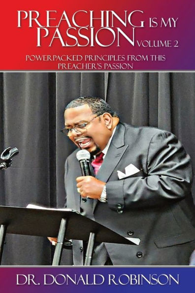 Preaching Is My Passion - Volume 2: Powerpacked Principles from This Preacher's