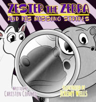 Title: Zester the Zebra and His Missing Stripes, Author: Christen Conrad