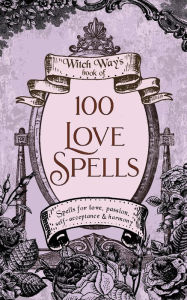 Title: 100 Love Spells, Author: Tonya A Brown