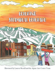 Free pdf text books download Coloring Steamboat, Colorado English version by Alpine Arts Center, Lauren Merrill, Taylor Campbell & Jake Jones 9781087887302 MOBI CHM