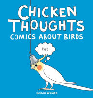 Ebook free download epub format Chicken Thoughts: Comics About Birds by Sarah Wymer RTF MOBI PDB 9781087888736 (English literature)