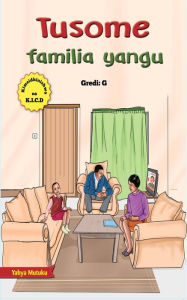 Title: Tusome Familia Yangu, Author: Yahya Mutuku