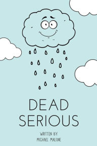 Title: Dead Serious, Author: Michael Malone