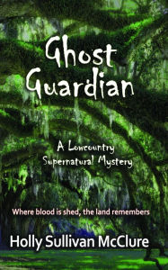 Title: Ghost Guardian, Author: Holly Sullivan McClure