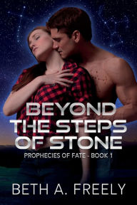 Title: Beyond The Steps Of Stone, Author: Beth a Freely