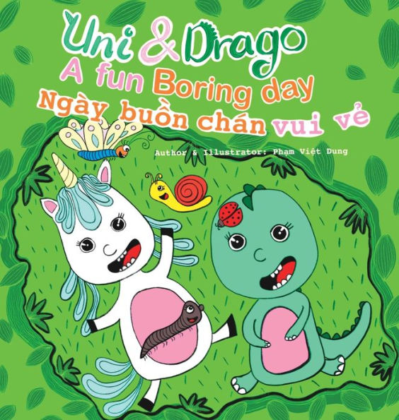 Uni & Drago - a fun Boring day - EN-VI Bilingual book - A fun book full of colors and imaginations for kids (Uni and Drago 2): A fun Boring day - EN-VI Bilingual book.