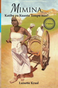 Title: Mimina, katibu pa kuantu tempu mas?, Author: Luisette Kraal