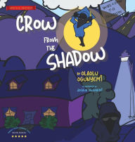 Title: Crow From the Shadow (Special Edition): Overcoming Self Doubt with Positive Thinking, Author: Olaolu Ogunyemi