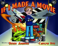 Title: If I Made A Movie, Author: Derek Ambrosi