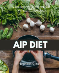 Title: AIP (Autoimmune Protocol) Diet, Author: Brandon Gilta