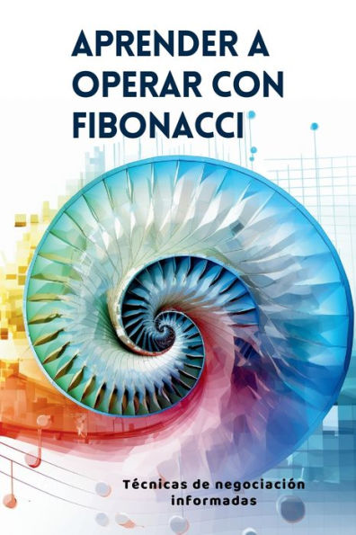 Aprender a operar con Fibonacci: TÃ¯Â¿Â½cnicas de negociaciÃ¯Â¿Â½n informadas