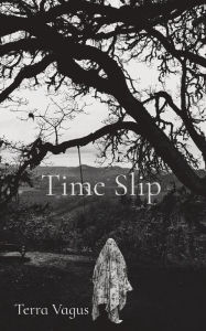 Free download of english books Time Slip 9781087898711 by Terra Vagus, Aaron Olvera in English