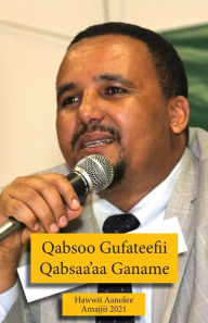 Title: Qabsoo Gufateefii Qabsaa'aa Ganame, Author: Hawwii Aanolee