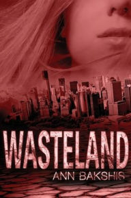 Title: Wasteland, Author: Ann Bakshis