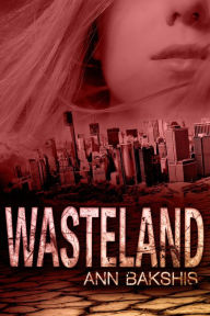 Title: Wasteland, Author: Ann Bakshis