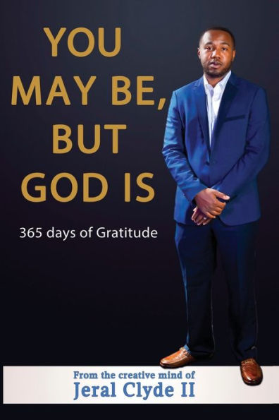 You May be But God Is: 365 Days of Gratitude