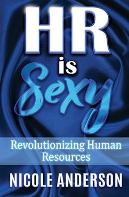 HR IS SEXY! Revolutionizing Human Resources