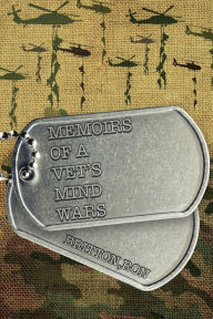 Title: Memoirs of a Vet's Mind Wars, Author: Ron D Britton