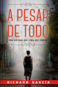 Title: A PESAR DE TODO, Author: Richard García