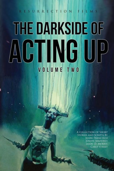 The Darkside of Acting Up: Volume Two: Two