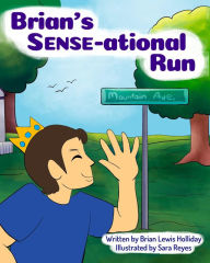 Title: Brian's Sense-ational Run, Author: Brian Lewis Holliday