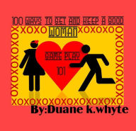 Title: A hundred ways to get and keep a good woman, Author: Duane Whyte