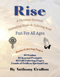 Title: Rise: Christian Spiritual Journaling Guide and Coloring Book, Author: Anthony Grullon