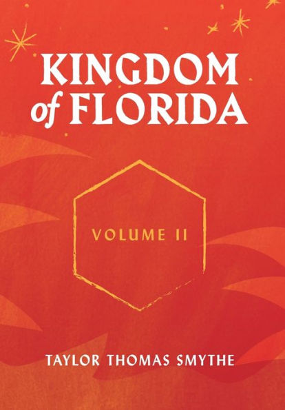 Kingdom of Florida, Volume II: Books 5 - 7 the Florida Series