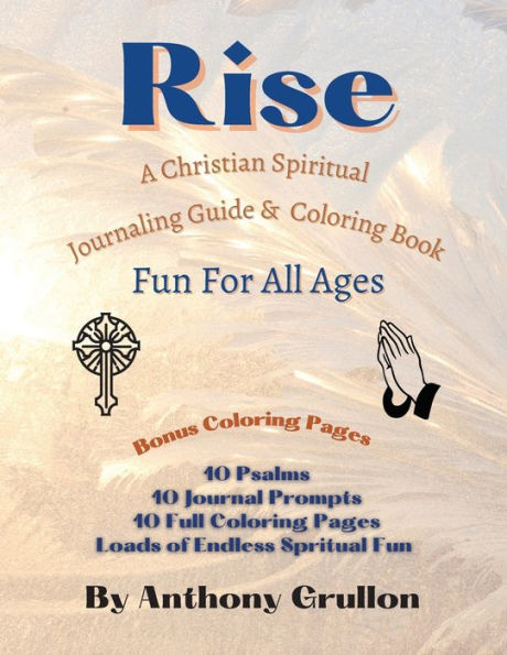 Rise: Christian Spiritual Journaling Guide and Coloring Book