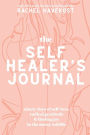 The Self-Healer's Journal: A 90 Day Guided Journal for a Self-Loving, Soulfully Manifested, Grateful-As-Hell Life