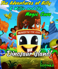 Title: The Adventures of Billy & Willie and the magic cave- Dinosaur island, Author: Dale Lane