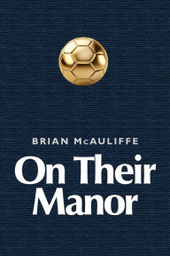 Title: On Their Manor, Author: Brian McAuliffe