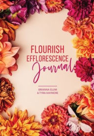 Title: Flouriish Efflorescence Journal, Author: Tyra Kaymore