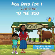 Title: Kobi Takes Type 1 Diabetes to the Zoo, Author: Kiona Dunn-Henegan