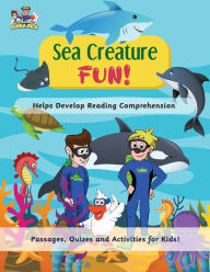 Title: Sea Creature Fun! - Helps Develop Reading Comprehension, Author: Beth Costanzo