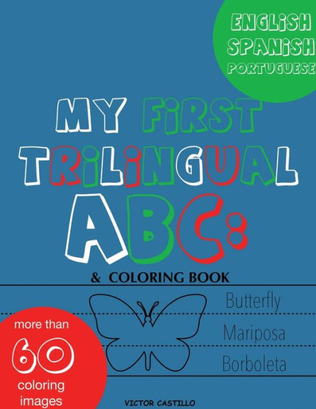 My First Trilingual ABC: Learning the Alphabet (With Portuguese) Tracing, Drawing, Coloring and start Writing with the animals. (Big Print Full Color Edition)