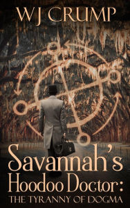 Title: Savannah's Hoodoo Doctor, Author: WJ Crump