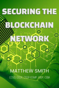 Title: Securing Blockchain Networks, Author: Matthew Smith