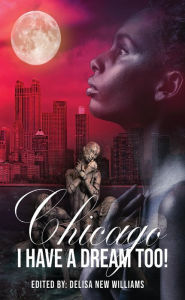 Title: Chicago, I Have a Dream Too!, Author: Cohort #6